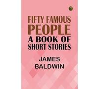 Fifty Famous People: A Book of Short Stories