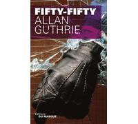 Allan Guthrie – Fifty-Fifty – Roman – Broché