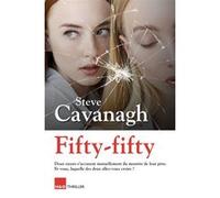 Fifty-fifty Steve Cavanagh (Auteur), Manon Chevrier (Auteur)