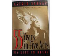 Fifty-Five Years in Five Acts: My Life in Opera