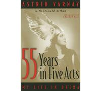 Fifty-five Years in Five Acts: My Life in Opera