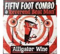 Fifty Foot Combo - 7-Alligator Wine -Ltd-