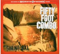 Fifty Foot Combo - Ghent-Bxl