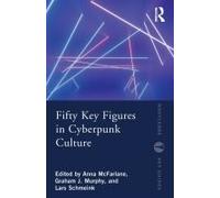 Fifty Key Figures In Cyberpunk Culture