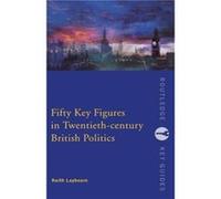 Fifty Key Figures in Twentieth Century British Politics by Keith Layborn Keith Laybourn (Auteur)