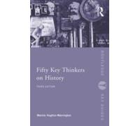 Fifty Key Thinkers On History