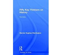 Fifty Key Thinkers On History