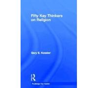 Fifty Key Thinkers On Religion