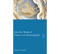 Fifty Key Works Of History And Historiography