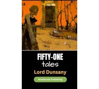 Fifty-One Tales: Enchanting Fantasies from a Master Storyteller
