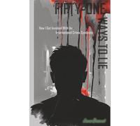 FIFTY-ONE WAYS TO LIE: How I Got Involved With An International Crime Syndicate