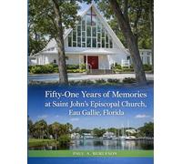 Fifty-One Years of Memories: at Saint John's Episcopal Church, Eau Gallie, Florida
