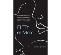Fifty or More: More observations and fictions about life through short stories and poetry