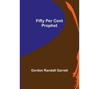 Fifty Per Cent Prophet