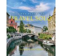Fifty Places To Travel Solo Before You Die