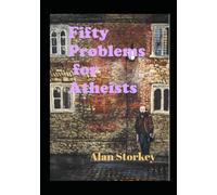 Fifty Problems For Atheists