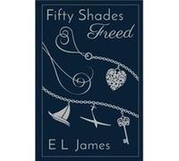 Fifty Shades Freed by E L James E L James (Auteur)