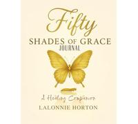 Fifty Shades Of Grace: Healing Companion Journal