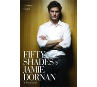 Fifty Shades of Jamie Dornan - A Biography