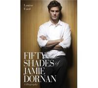 Fifty Shades of Jamie Dornan by Louise Ford Louise Ford (Auteur)