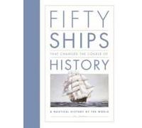 Fifty Ships That Changed The Course Of History