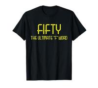 Fifty The Ultimate F Word Chemise Cadeau d'anniversaire 50 Ans T-Shirt
