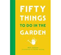 Fifty Things to Do in the Garden - Matt Collins - Pavilion Books - ebook (ePub) - Livre
