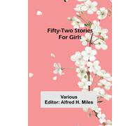 Fifty-Two Stories For Girls