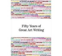 Fifty Years of Great Art Writing: From the Hayward Gallery - [Version Originale] Inconnu (Auteur)