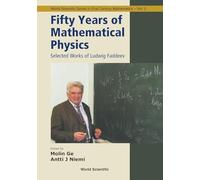 Fifty Years of Mathematical Physics: Selected Works of Ludwig Faddeev