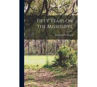 Fifty Years On The Mississippi;