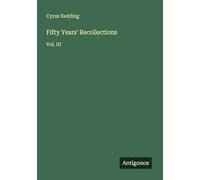 Fifty Years' Recollections: Vol. III