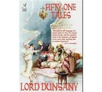 Fiftyone Tales by Dunsany & Edward Plunkett & Baron Dunsany, John Betancourt, Lin Carter (Auteur)