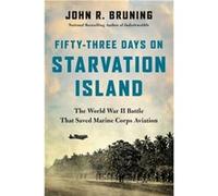 Fifty-Three Days On Starvation Island