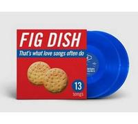 Fig Dish - That's What Love Songs Often Do [Vinyl Lp] Blue, Colored Vinyl, Gatefold Lp Jacket, Stickers, Anniversary Ed