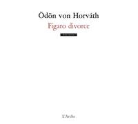 Figaro divorce - Odon Von Horvath - Arche - broché - Théâtre