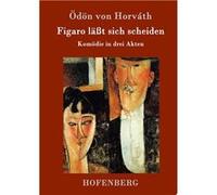 Figaro läßt sich scheiden | Odon von Horváth Odon von Horváth (Auteur)