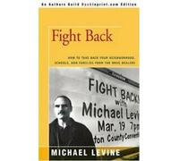 Fight Back : How to Take Back Your Neighborhood,, Levine, Michael,,