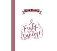 Fight Cancer carnet de notes: Je suis courageuse, confiante et forte. Cahier large ligné 6" x 9", 120 pages.