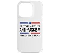 Fight Fascism Resist If You aren't Anti-Fascism What are You Coque pour iPhone 14 Pro