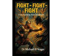 FIGHT - FIGHT - FIGHT: Awakening to the Reality of Spiritual Warfare
