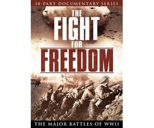 Fight for Freedom: The Major Battles of WWII