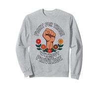 Fight For Those Without Your Privilege Justice Sociale Sweatshirt