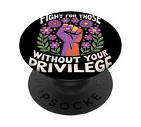 Fight For Those Without Your Privilege Poing Justice Sociale PopSockets PopGrip Adhésif
