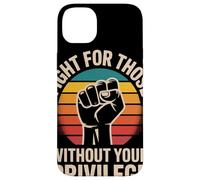 Fight for Those Without Your Privilege Poing Levé Justice Coque pour iPhone 14 Plus