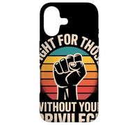 Fight for Those Without Your Privilege Poing Levé Justice Coque pour iPhone 17