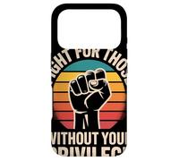 Fight for Those Without Your Privilege Poing Levé Justice Coque pour iPhone 17 Pro