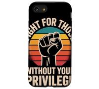 Fight for Those Without Your Privilege Poing Levé Justice Coque pour iPhone SE (2020) / 7/8