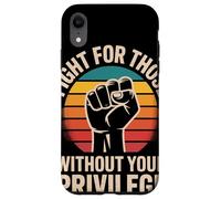 Fight for Those Without Your Privilege Poing Levé Justice Coque pour iPhone XR