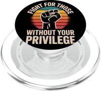 Fight for Those Without Your Privilege Poing Levé Justice PopSockets PopGrip pour MagSafe